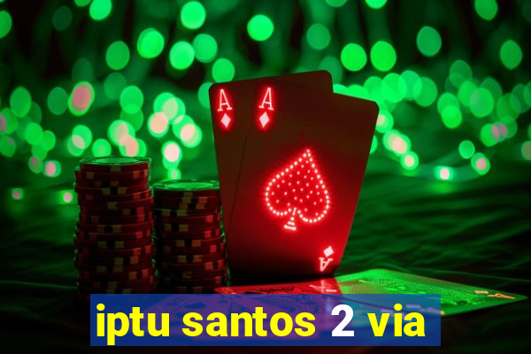 iptu santos 2 via